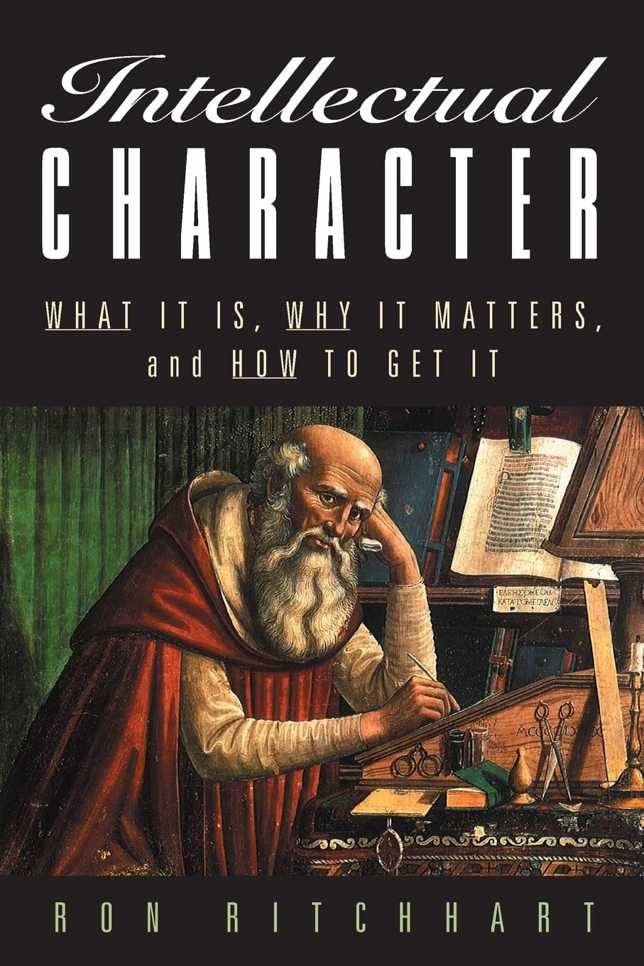 Intellectual Character: What It Is, Why It Matters, and How to Get It (Jossey-Bass Education) Business, Finance & Career