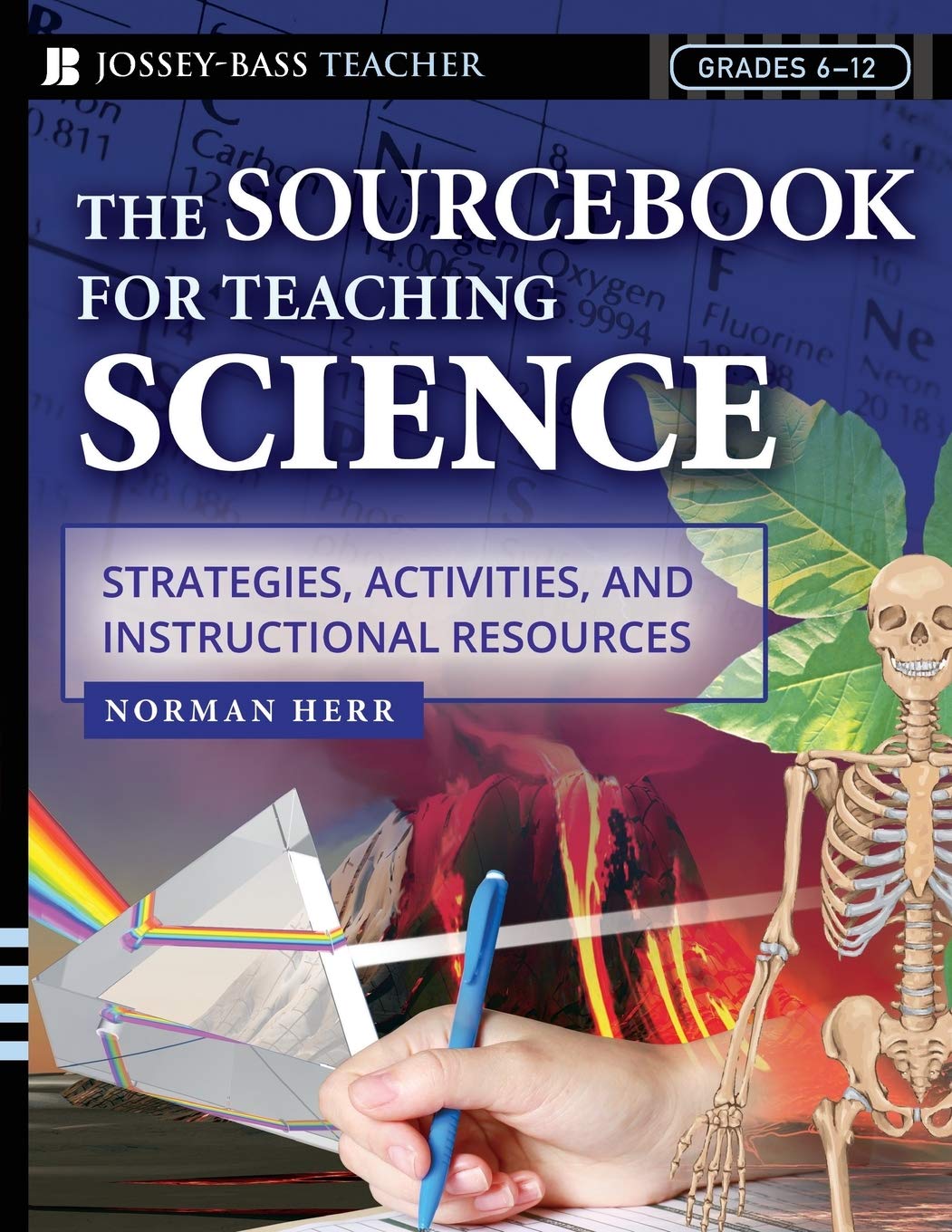 The Sourcebook for Teaching Science, Grades 6-12: Strategies, Activities, and Instructional Resources Education & Training