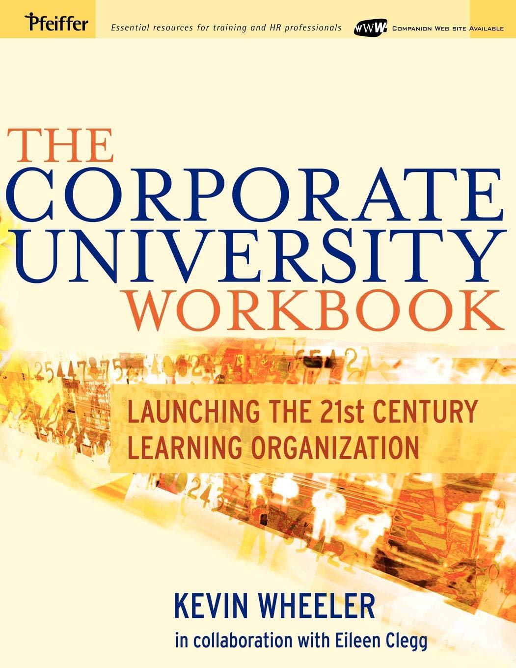 The Corporate University Workbook: Launching the 21st Century Learning Organization Law