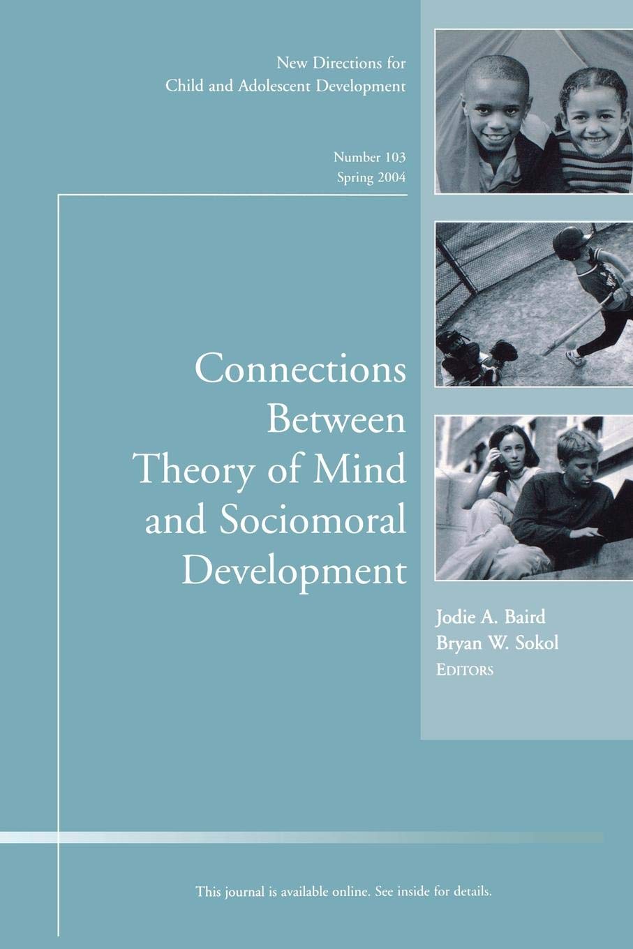 Connections Between Theory of Mind and Sociomoral Development: New Directions for Child and Adolescent Development, No. 103: New Directions for Child ... Number 103 (Jossey Bass Education Series) Books