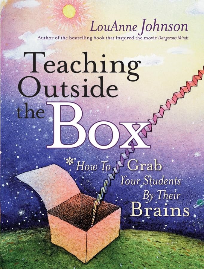 Teaching Outside The Box: How To Grab Your Students By Their Brains General education