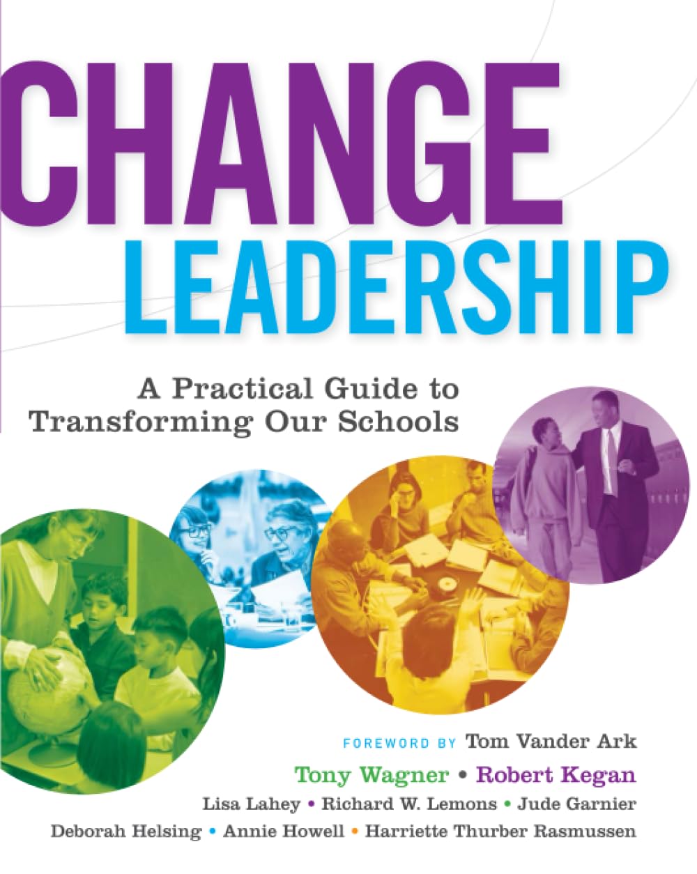 Change Leadership: A Practical Guide to Transforming Our Schools (Jossey-Bass Education) Education & Training