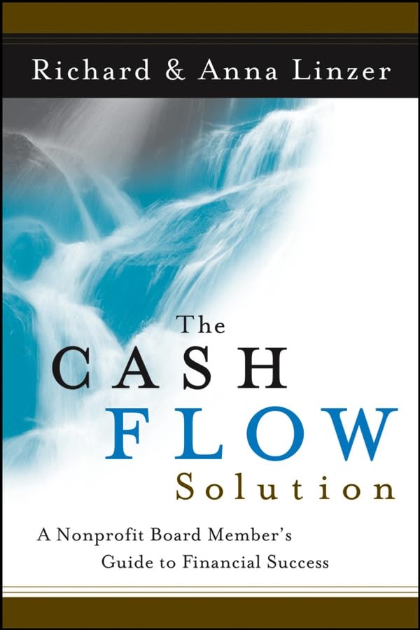 The Cash Flow Solution: The Nonprofit Board Member's Guide to Financial Success book