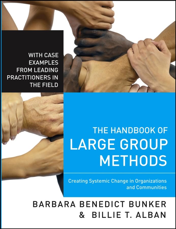The Handbook of Large Group Methods: Creating Systemic Change in Organizations and Communities Law