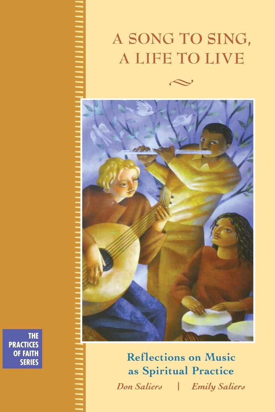 A Song to Sing, A Life to Live: Reflections on Music as Spiritual Practice (J-b Practicing Our Faith Series) Arts & Music