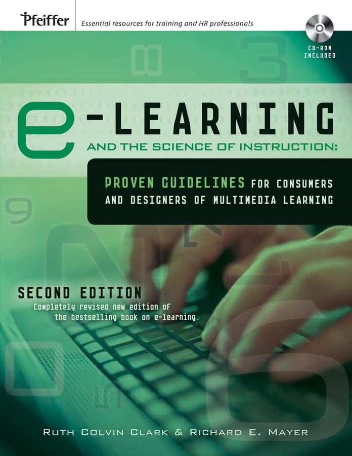 e-Learning and the Science of Instruction, w. CD-ROM: Proven Guidelines for Consumers and Designers of Multimedia Learning Business, Finance & Career