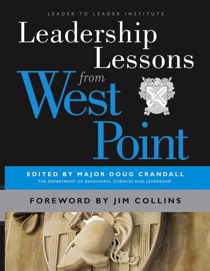 Leadership Lessons from West Point (J-B Leader to Leader Institute/PF Drucker Foundation) Law