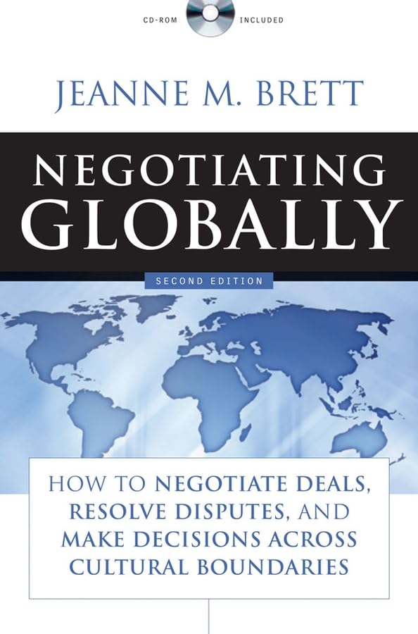 Negotiating Globally, w. CD-ROM: How to Negotiate Deals, Resolve Disputes, and Make Decisions Across Cultural Boundaries Law