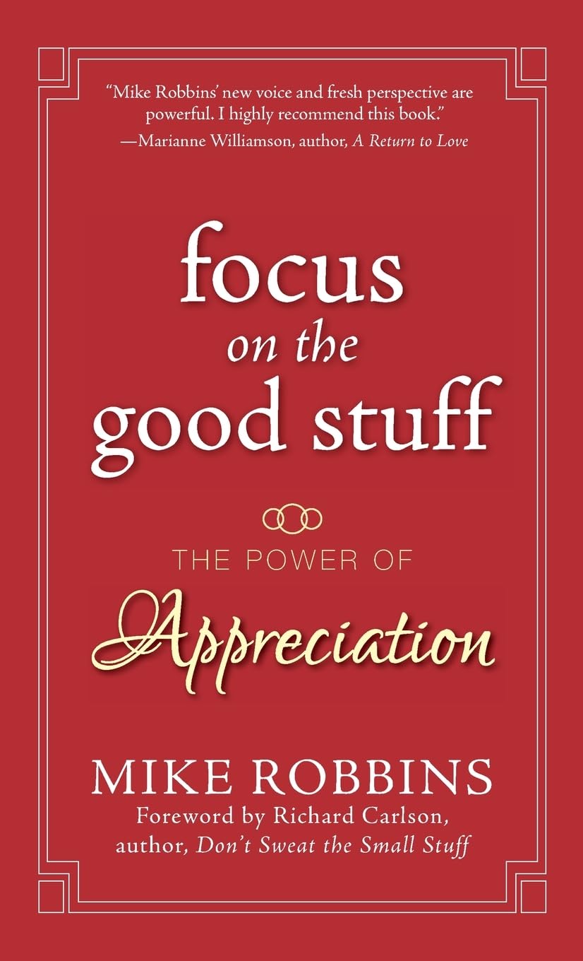 Focus on the Good Stuff: The Power of Appreciation Medicine