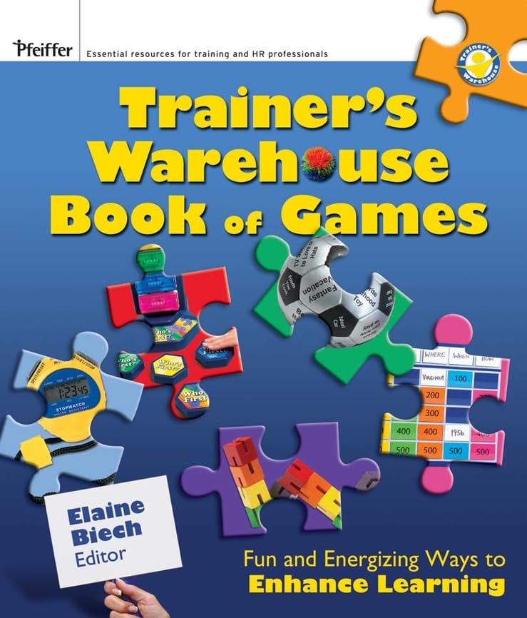 The Trainer's Warehouse Book of Games: Fun and Energizing Ways to Enhance Learning Law