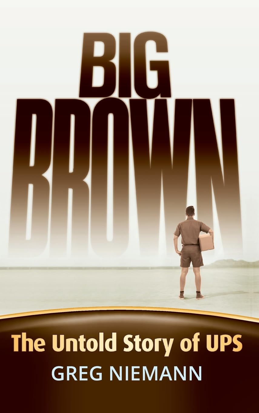 Big Brown: The Untold Story of UPS Business, Finance & Career