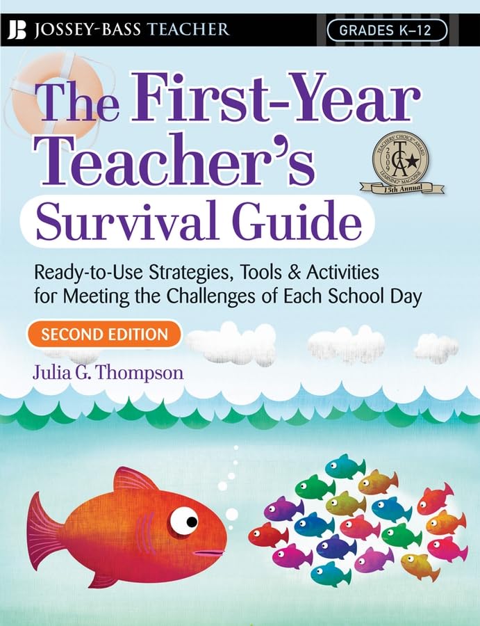 The First-year Teacher's Survival Guide: Ready-to-Use Strategies, Tools & Activities for Meeting the Challenges of Each School Day: Ready-to-Use ... of Each School Day (J-B Ed: Survival Guides) Business, Finance & Career