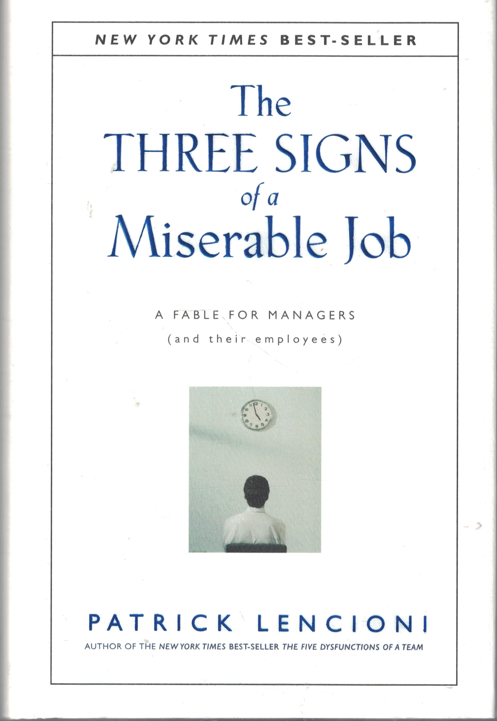 The Three Signs of a Miserable Job: A Fable for Managers (And Their Employees) (J-B Lencioni Series) Law
