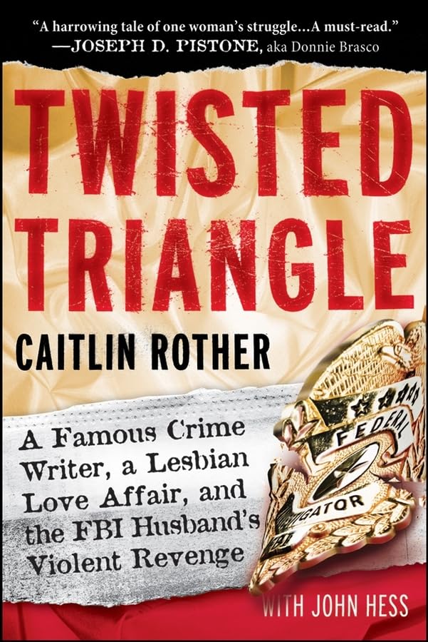 Twisted Triangle: A Famous Crime Writer, a Lesbian Love Affair, and the FBI Husband's Violent Revenge Social Sciences