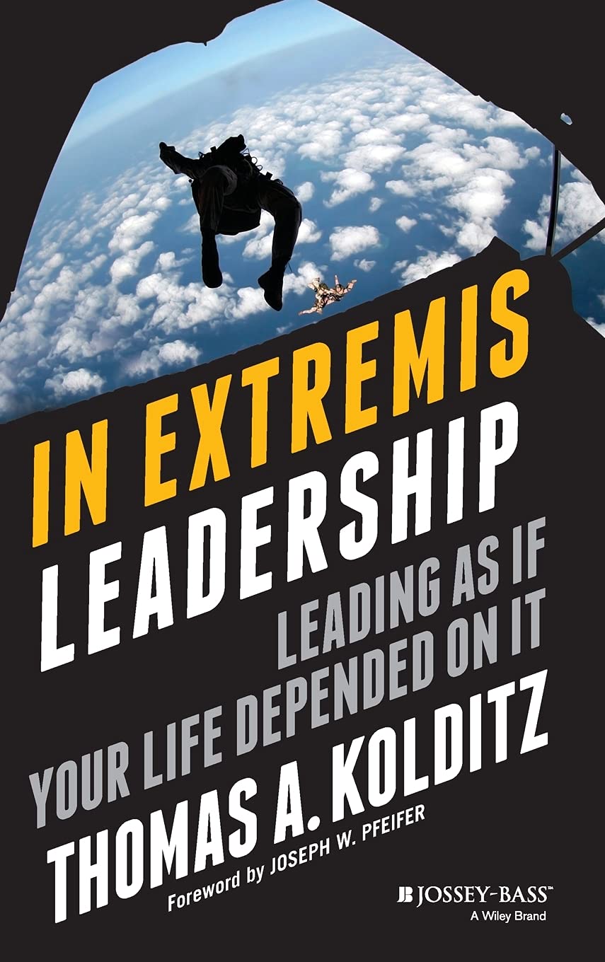In Extremis Leadership: Leading As If Your Life Depended On It (Frances Hesselbein Leadership Forum) Law