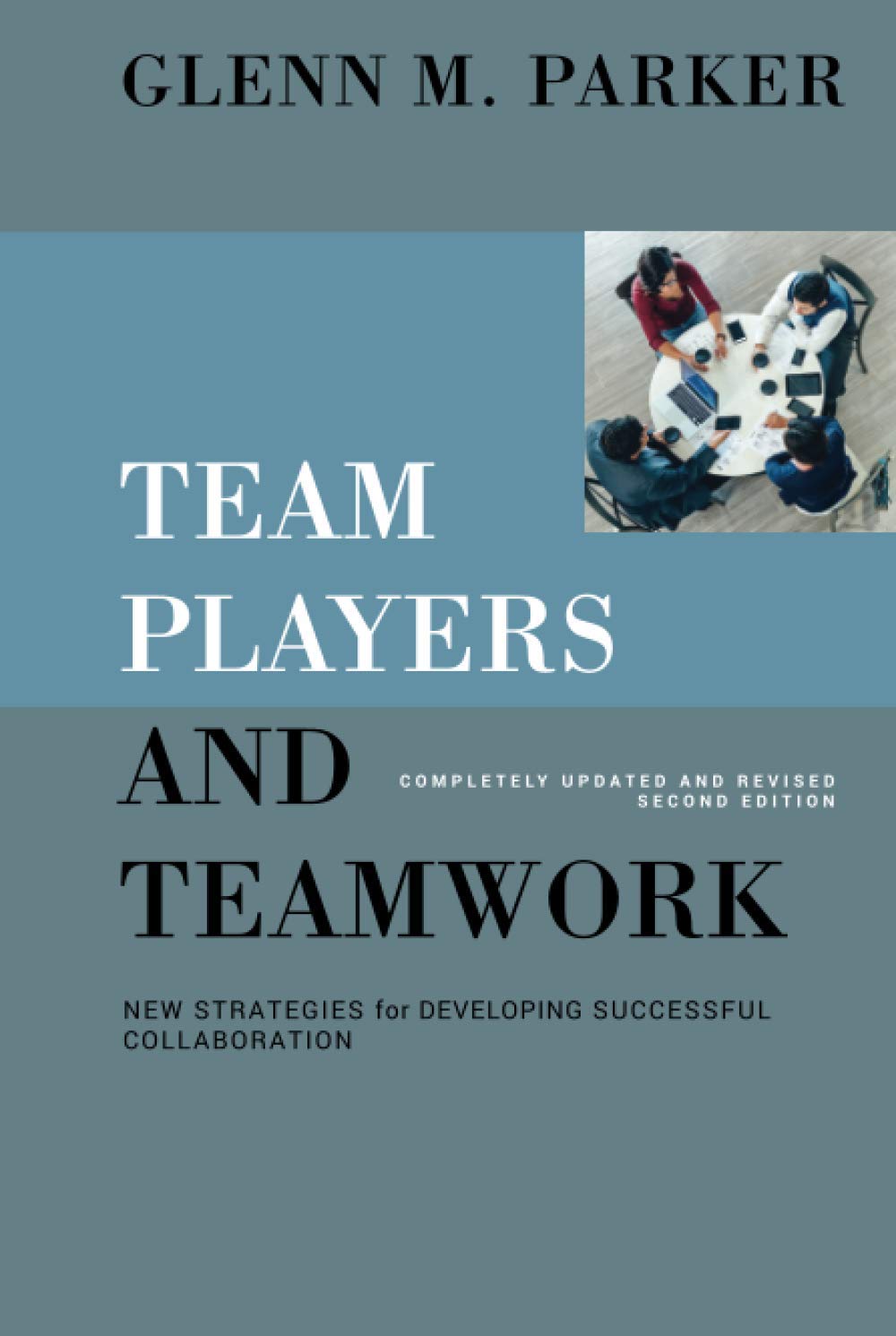 Team Players and Teamwork: New Strategies for Developing Successful Collaboration Law