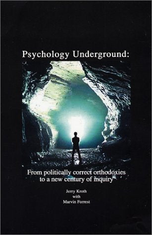 Psychology Underground: From Politicaly Correct Orthodoxies to a New Century ... Books