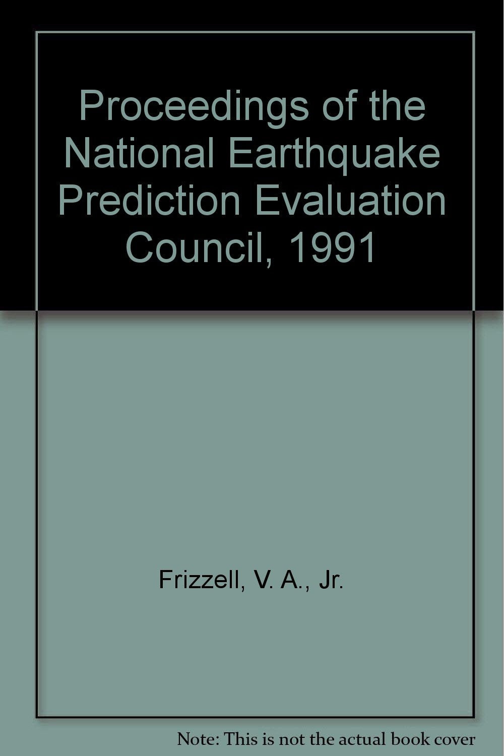 Proceedings of the National Earthquake Prediction Evaluation Council, 1991 Geology & Geography