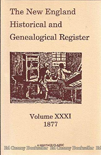 The New England Historical and Genealogical Register, 1877 (Volume XXXI) Books