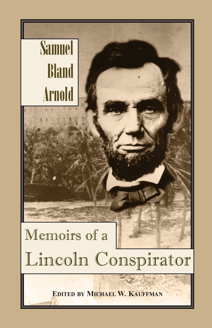Memoirs of a Lincoln Conspirator Politics & History