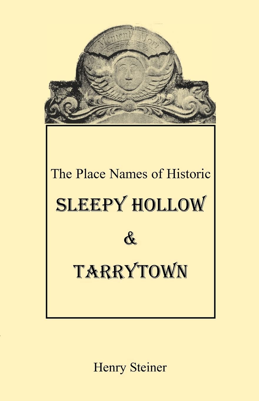 The Place Names of Historic Sleepy Hollow & Tarrytown [New York] Politics & History