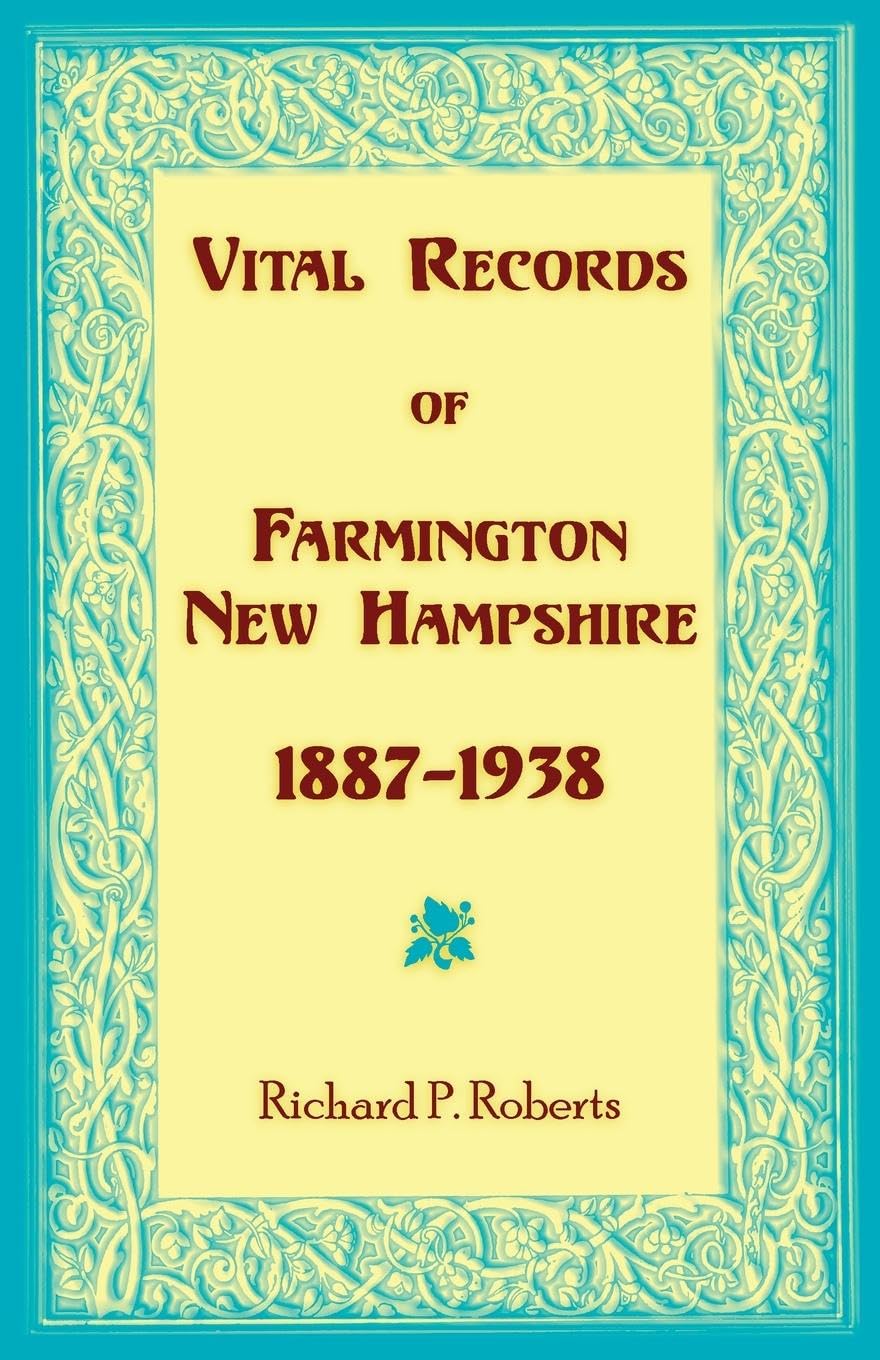 Vital Records of Farmington, New Hampshire 1887-1938 Leisure, Home & Garden