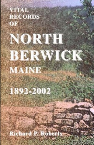 Vital Records of North Berwick, Maine, 1892-2002 Politics & History