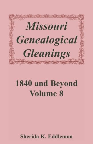 Missouri Genealogical Gleanings 1840 and Beyond Politics & History
