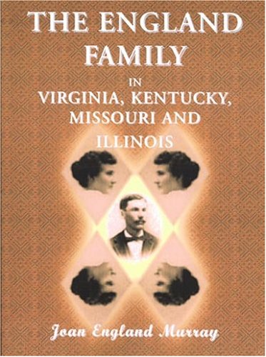 The England Family in Virginia, Kentucky, Missouri, and Illinois Reference Books