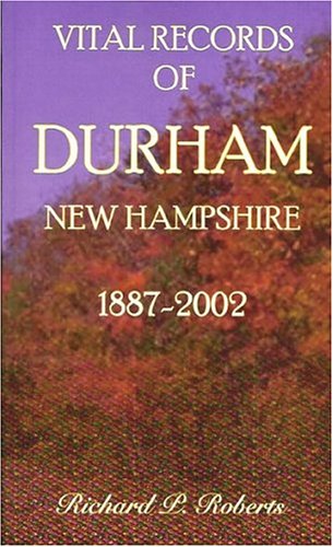 Vital Records of Durham, New Hampshire, 1887-2002 Books
