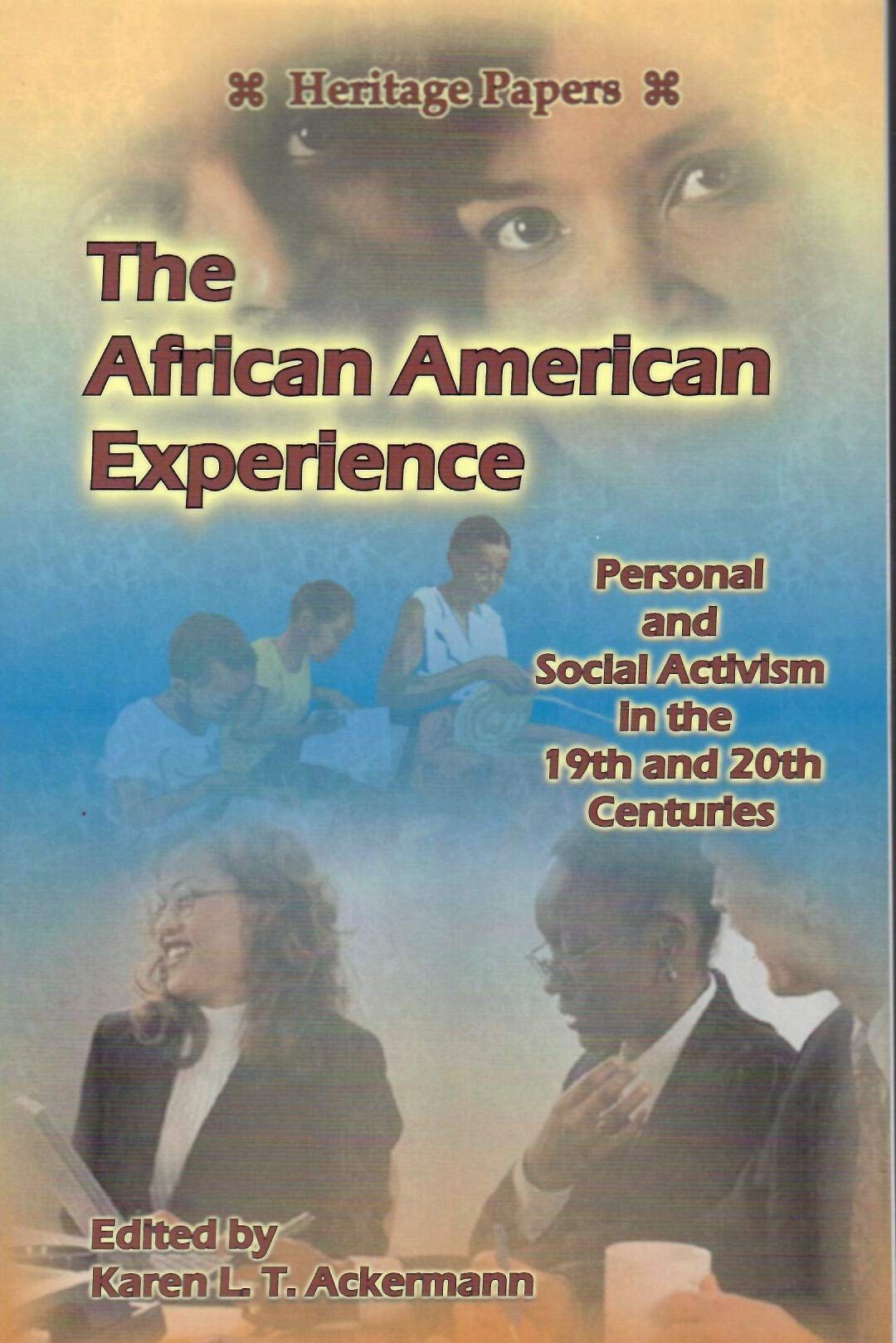 African American Experience: Personal And Social Activism in the 19th And 20th Centuries Social Sciences