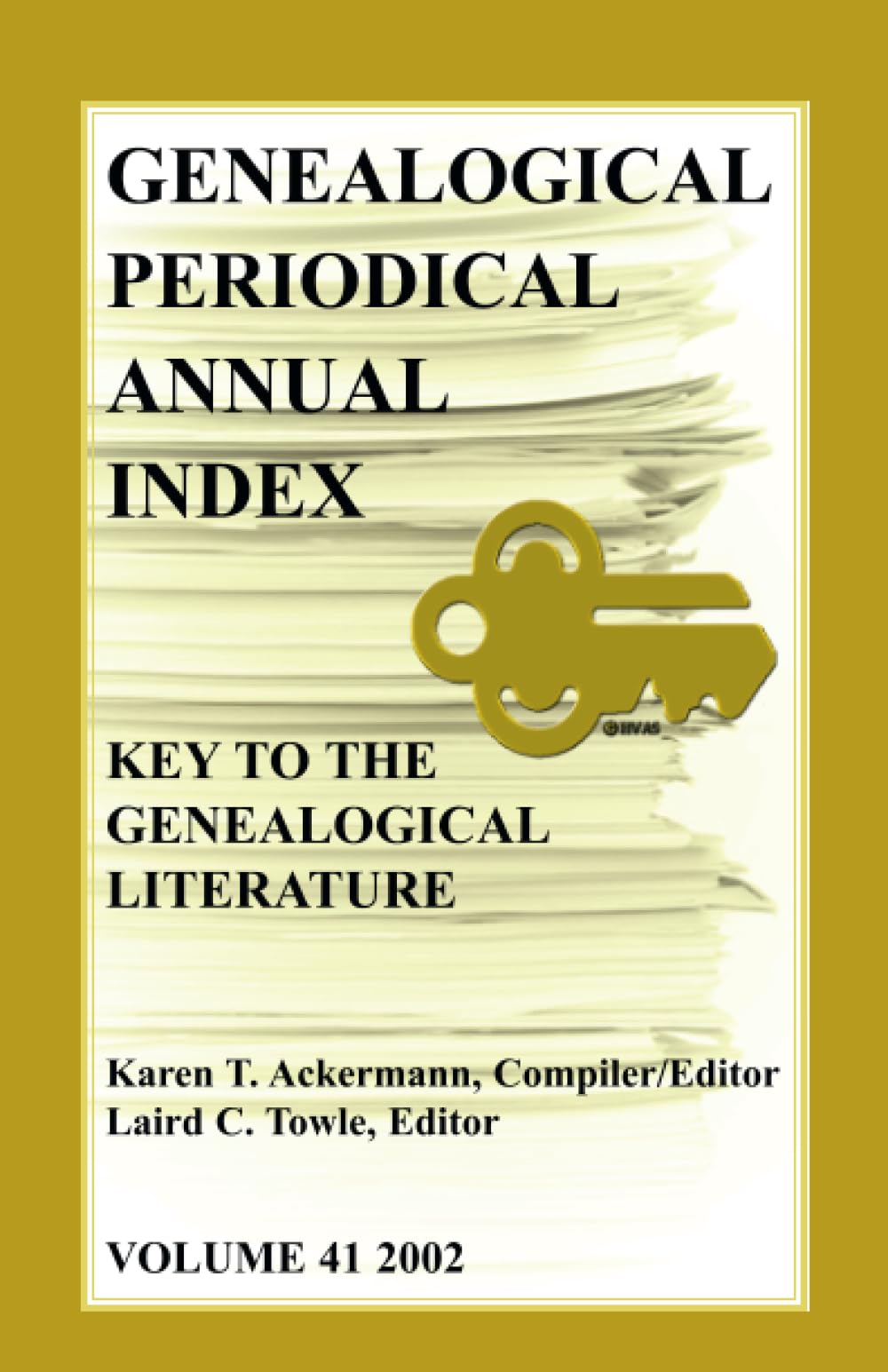 Genealogical Periodical Annual Index: Key to the Genealogical Literature, Volume 41 (2002) Books