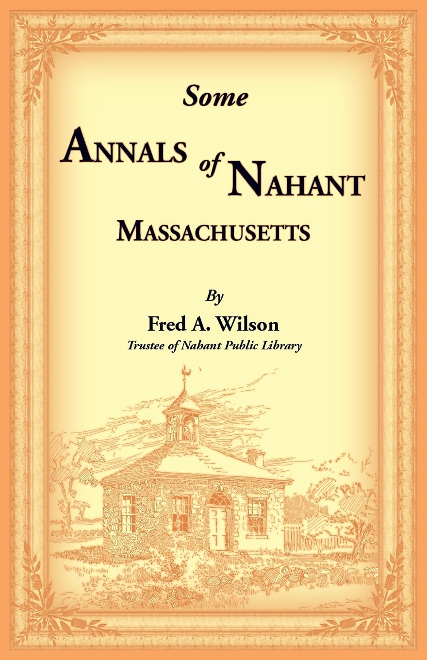 Some Annals of Nahant, Massachusetts Leisure, Home & Garden