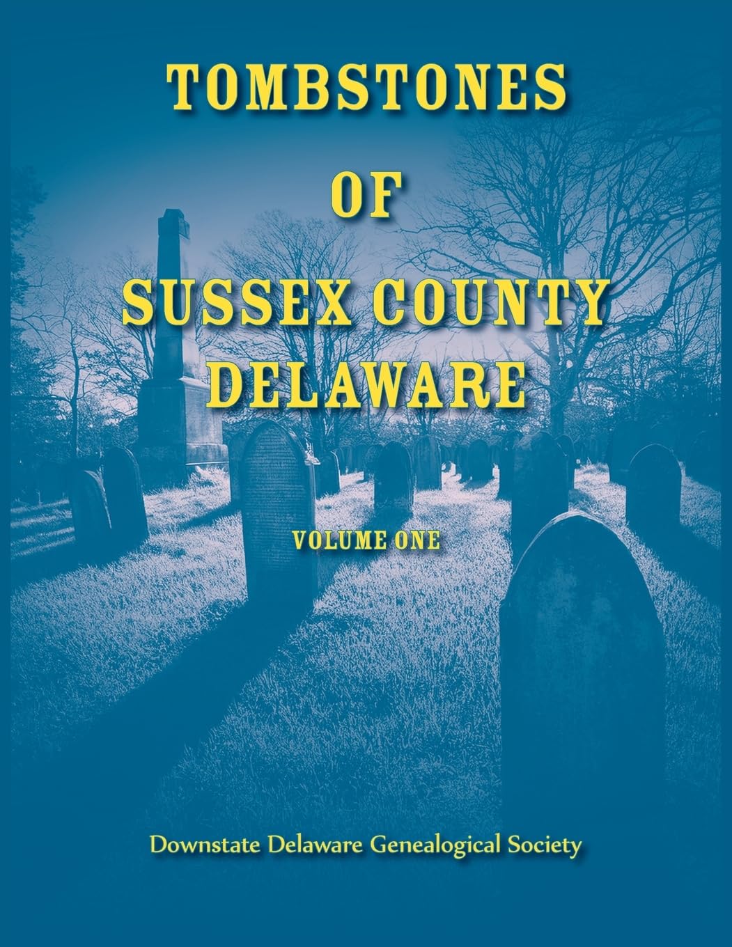 Tombstones of Sussex County, Delaware, Volume One Reference Books
