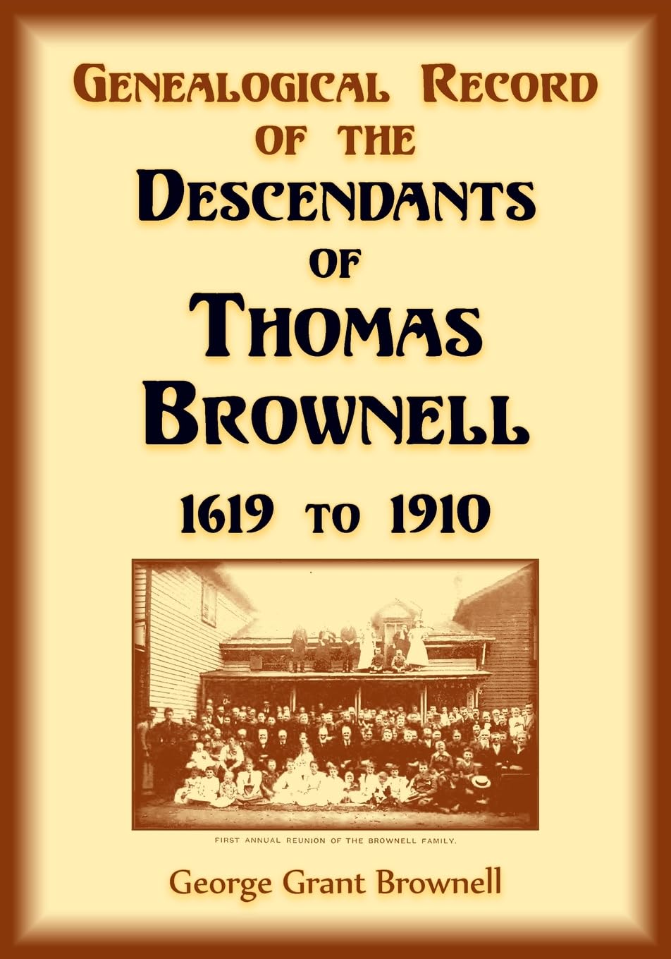 Genealogical Record of the Descendants of Thomas Brownell, 1619 to 1910 Leisure, Home & Garden