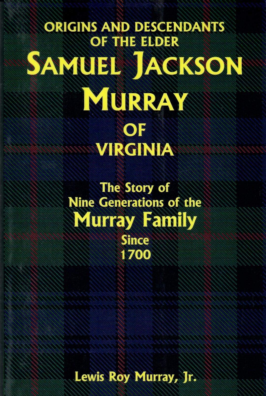 Origins and Descendants of the Elder Samuel Jackson Murray of Virginia Books