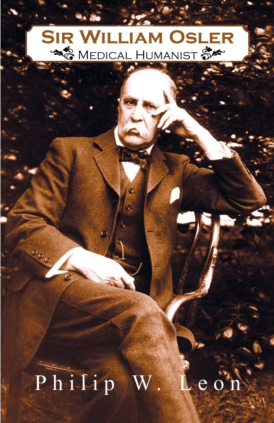 Sir William Osler; Medical Humanist Memories