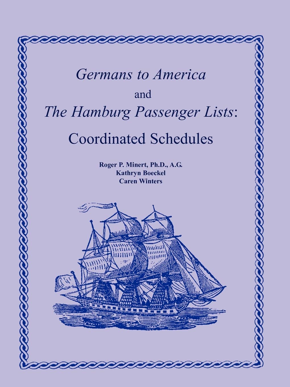 Germans to America and the Hamburg Passenger Lists: Coordinated Schedules Politics & History