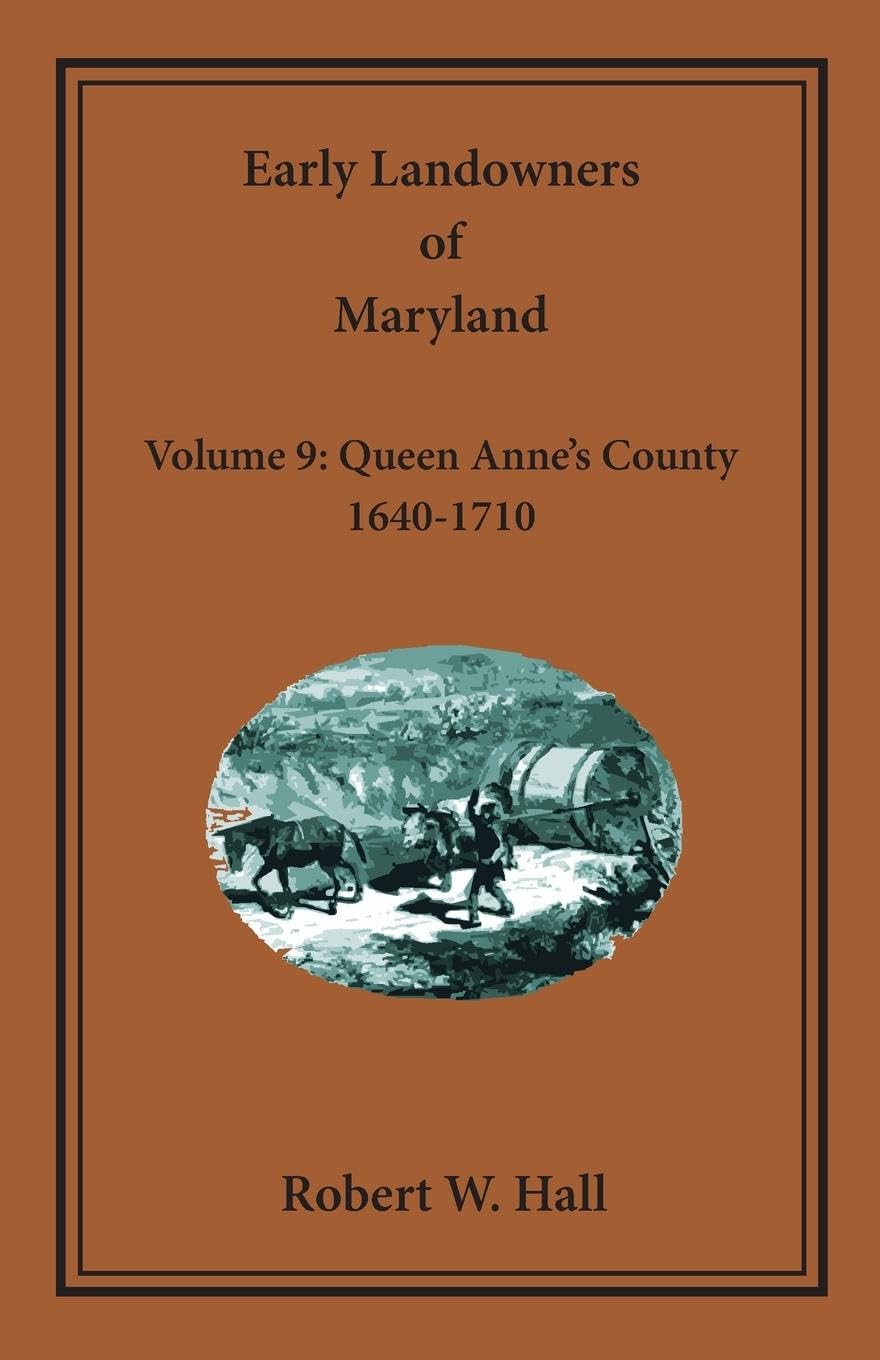 Early Landowners of Maryland, Volume 9 Leisure, Home & Garden