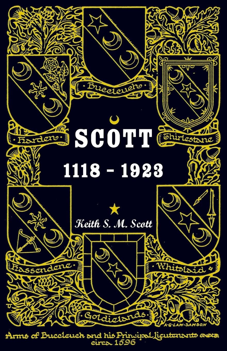 Scott 1118-1923, Being a Collection of "Scott" pedigrees containing all known male descendants from Buccleuch, Sinton, Harden, Balweary, etc. Leisure, Home & Garden