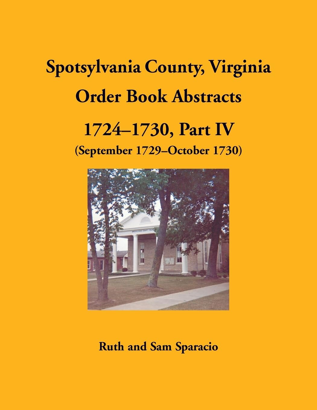 Spotsylvania County, Virginia Order Book Abstracts, 1724-1730, Part IV, 1729-1730 Leisure, Home & Garden