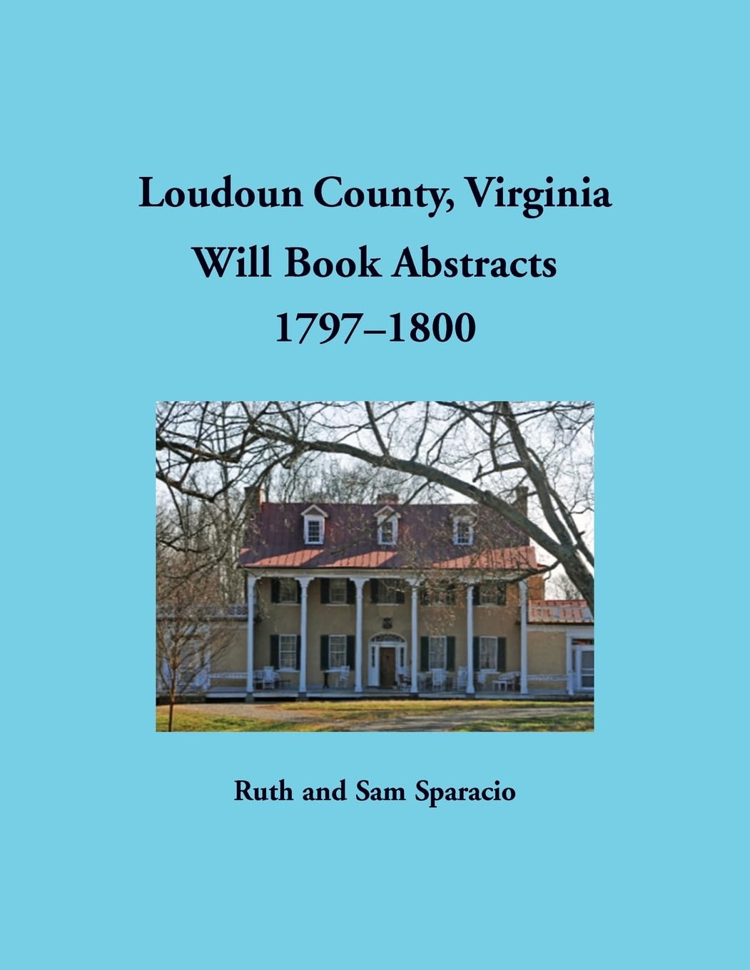 Loudoun County, Virginia Will Book Abstracts, 1797-1800 Leisure, Home & Garden