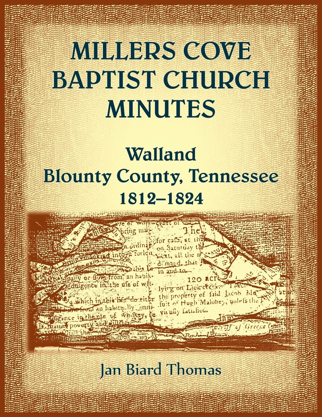 Millers Cove Baptist Church Minutes, Walland, Blount County, Tennessee, 1812-1824 Leisure, Home & Garden