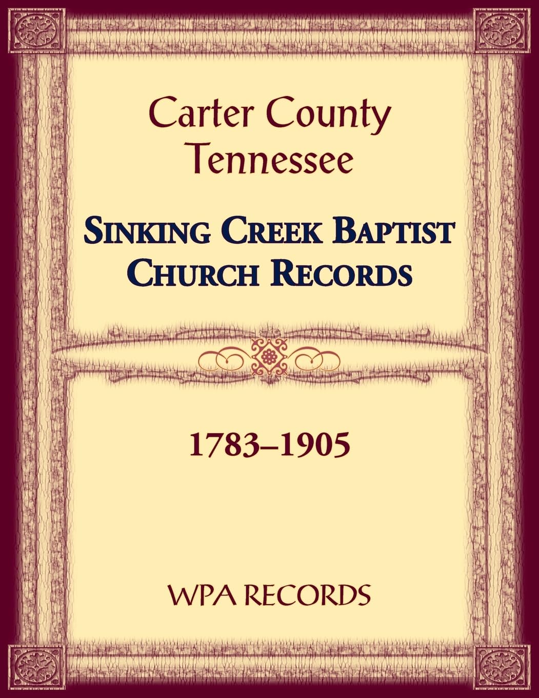 Sinking Creek Baptist Church Records, Carter County, Tennessee, 1783-1905 Leisure, Home & Garden