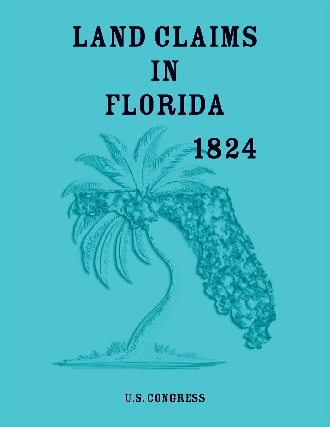 Land Claims in Florida, 1824 Leisure, Home & Garden