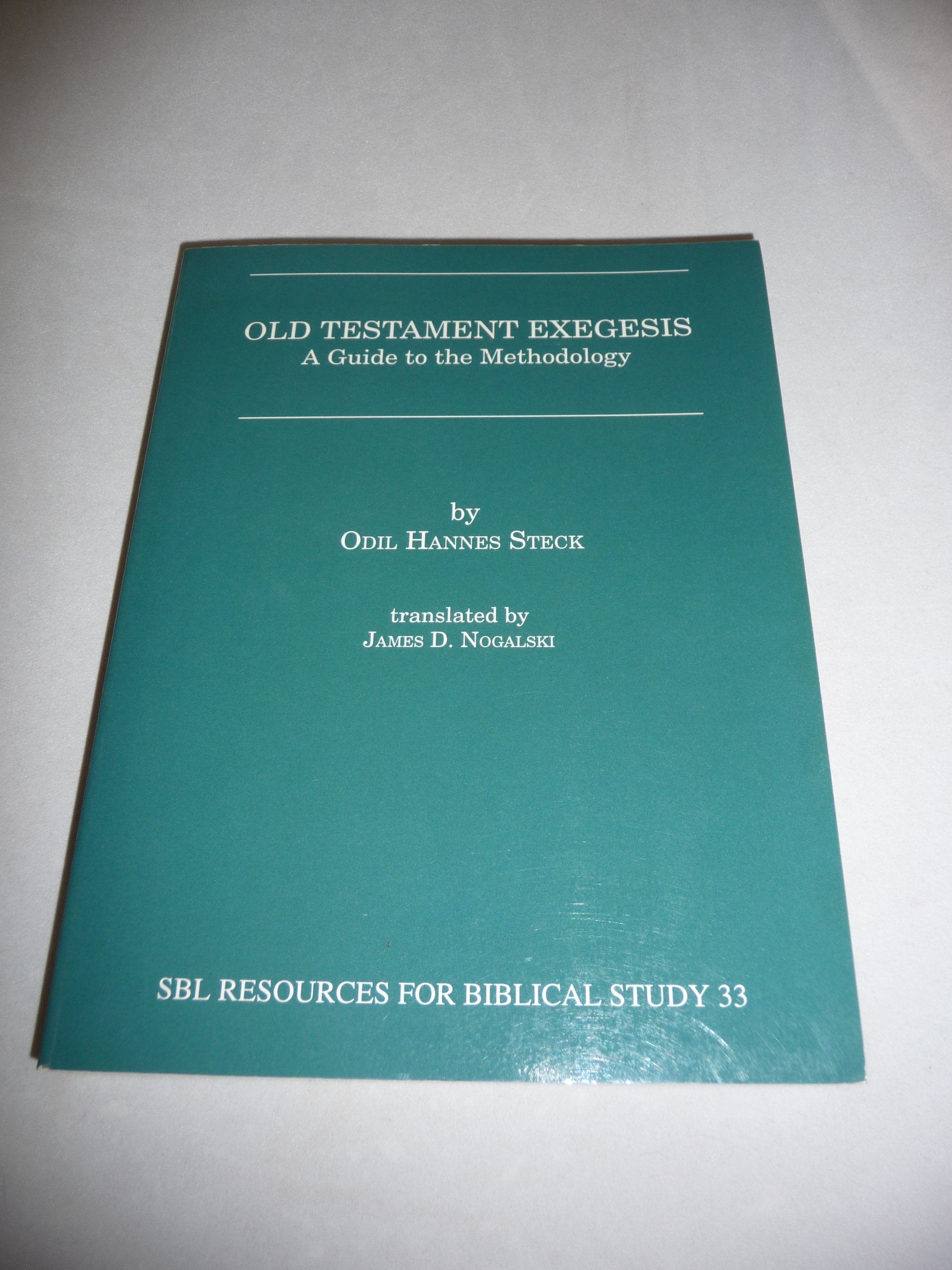 Old Testament Exegesis: A Guide to the Methodology (Society of Biblical Literature : Resources for Biblical Study, No 33) Books