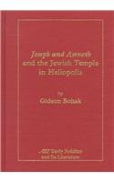 Joseph and Aseneth and the Jewish Temple in Heliopolis (Early Judaism & Its Literature) Religion & Esotericism