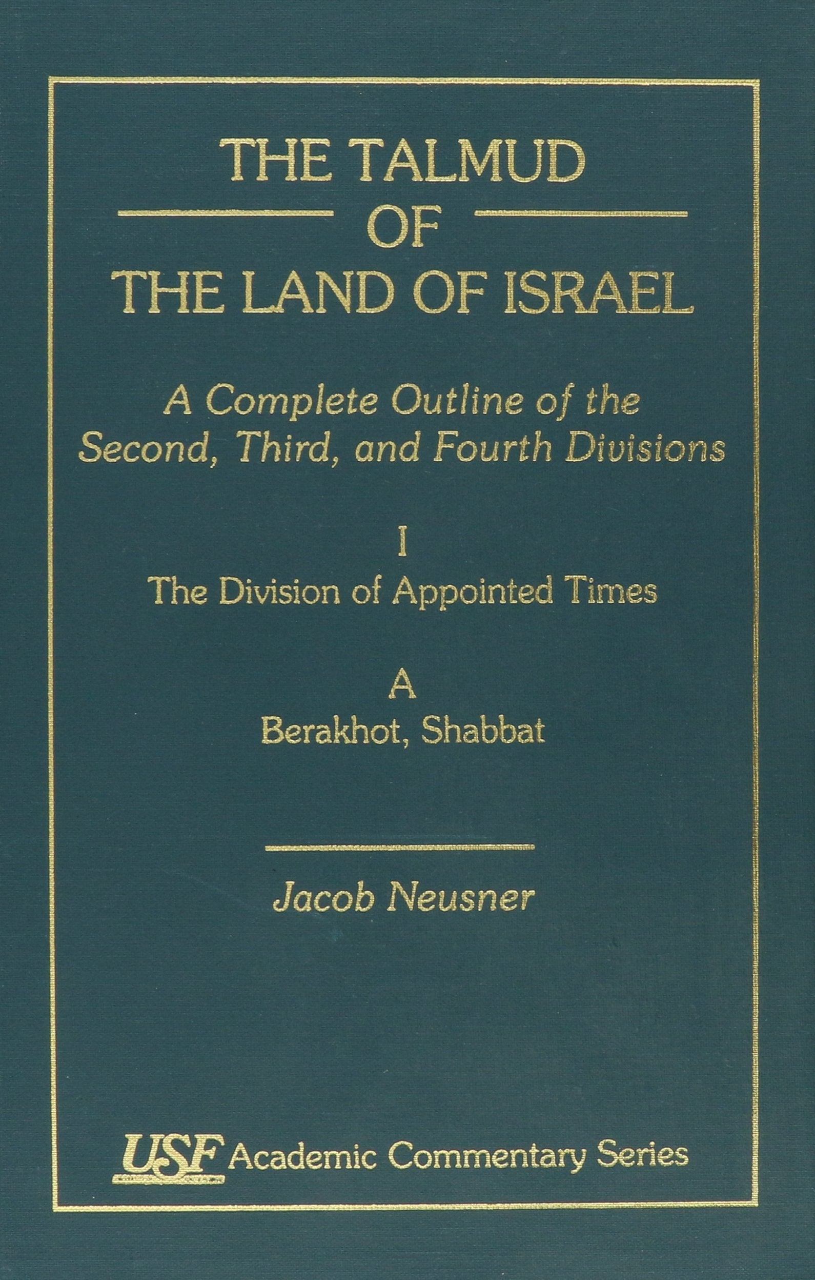 The Talmud of the Land of Israel: A Complete Outline of the Second, Third, and Fourth Divisions, (Academic Commentary) Religion & Esotericism