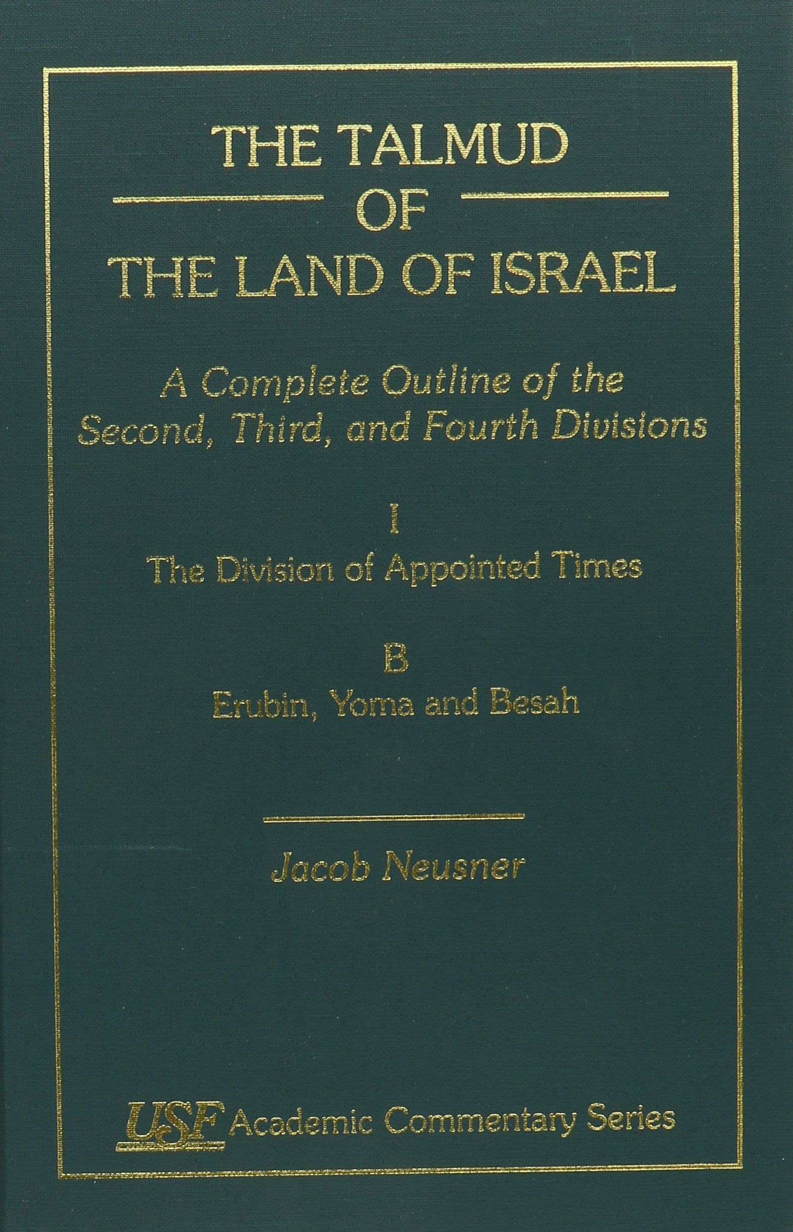 The Talmud of the Land of Israel: A Complete Outline of the Second, Third, and Fourth Divisions, (Academic Commentary) Religion & Esotericism