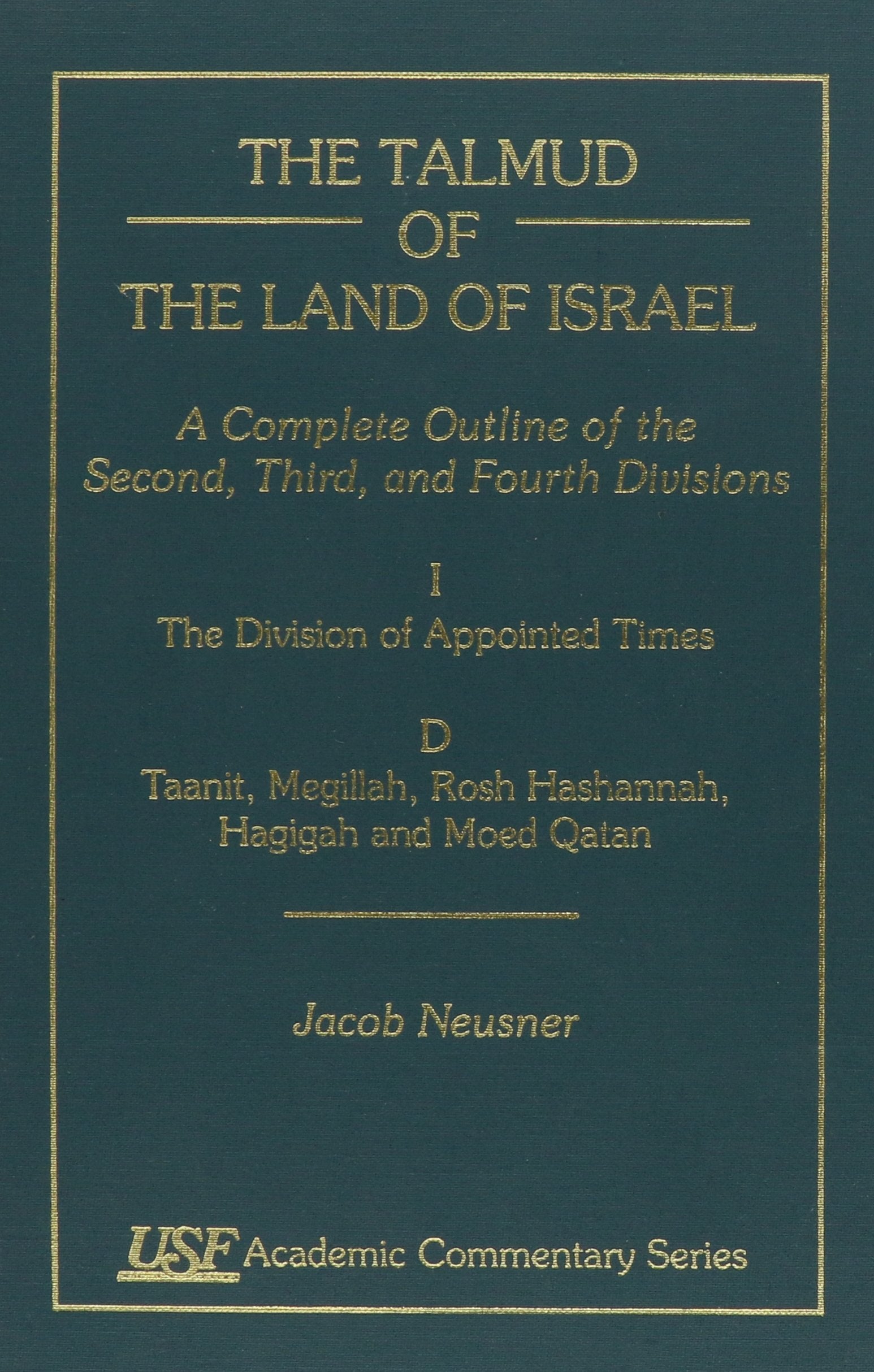 The Talmud of the Land of Israel: A Complete Outline of the Second, Third, and Fourth Divisions, (Academic Commentary, Band 1) Religion & Esotericism
